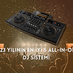 2023 Yılının En İyi 5 All-In-One DJ Sistemi kapak